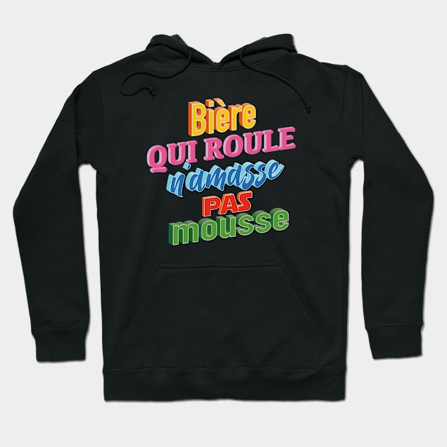 Bière qui roule Hoodie by Graph'Contact